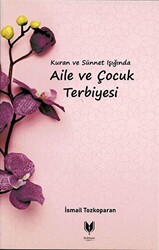 Kuran ve Sünnet Işığında Aile ve Çocuk Terbiyesi - 1