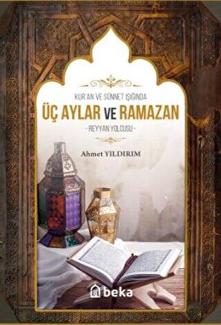 Kuran ve Sünnet Işığında Üç Aylar ve Ramazan - 1