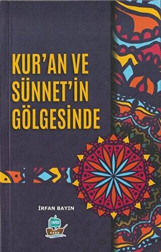 Kur`an ve Sünnet`in Gölgesinde - 1