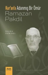 Kur`an`a Adanmış Bir Ömür Ramazan Pakdil - Kitabe Yayınları
