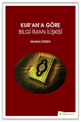 Kur’an’a Göre Bilgi İman İlişkisi - 1