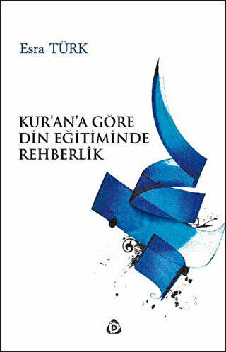 Kur`an`a Göre Din Eğitiminde Rehberlik - 1