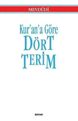 Kur’an’a Göre Dört Terim - 1