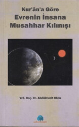 Kur’an’a Göre Evrenin İnsana Musahhar Kılınışı - Salkımsöğüt Yayınları
