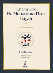 Kur`an`a Göre Hz. Muhammed`in Hayatı - Ekin Yayınları