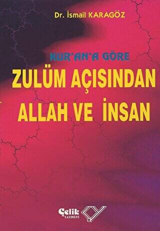 Kur’an’a Göre Zulüm Açısından Allah ve İnsan 1. Hamur - 1