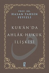 Kur’an’da Ahlak-Hukuk İlişkisi - İz Yayıncılık