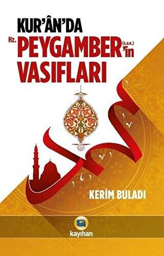 Kur`an`da Hz. Peygamber`in s.a.v. Vasıfları - 1