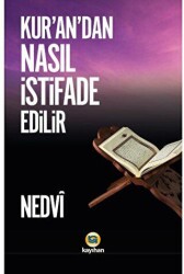 Kur`an`dan Nasıl İstifade Edilir - Kayıhan Yayınları