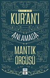 Kur’an’ı Anlamada Mantık Örgüsü - 1