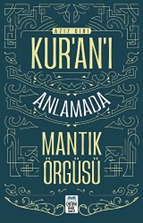 Kur’an’ı Anlamada Mantik Örgüsü - 1