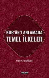 Kur`an`ı Anlamada Temel İlkeler - 1