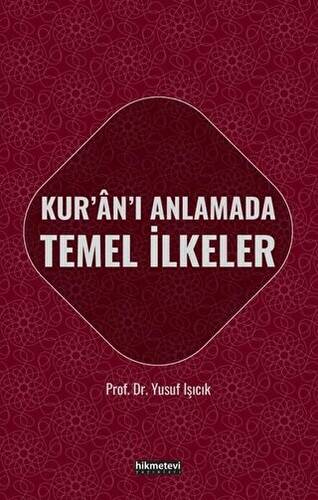 Kur`an`ı Anlamada Temel İlkeler - 1