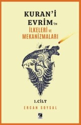 Kuran`i Evrim`in İlkeleri ve Mekanizmaları 1. Cilt - Çıra Yayınları