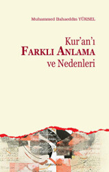 Kur’an’ı Farklı Anlama ve Nedenleri - 1