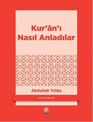 Kur’an’ı Nasıl Anladılar - 1