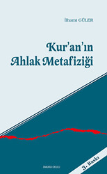 Kur’an’ın Ahlak Metafiziği - 1