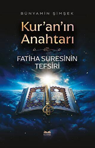 Kur`an`ın Anahtarı - Fatiha Suresinin Tefsiri - 1