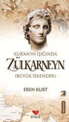 Kur`an`ın Işığında Zülkarneyn Büyük İskender - Efsus Yayınları
