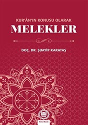 Kur`an’ın Konusu Olarak Melekler - 1