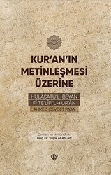 Kuranın Metinleşmesi Üzerine Hulasatül Beyan Fi Telifil Kuran - 1