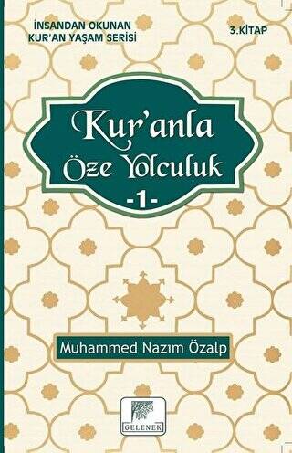 Kur`anla Öze Yolculuk 1 - İnsandan Okunan Kur`an Yaşam Serisi 3. Kitap - 1