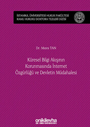 Küresel Bilgi Akışının Korunmasında İnternet Özgürlüğü ve Devletin Müdahalesi - 1