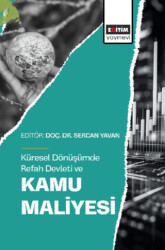 Küresel Dönüşümde Refah Devleti ve Kamu Maliyesi - Eğitim Yayınevi - Bilimsel Eserler