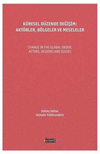 Küresel Düzende Değişim: Aktörler, Bölgeler Ve Meseleler - 1