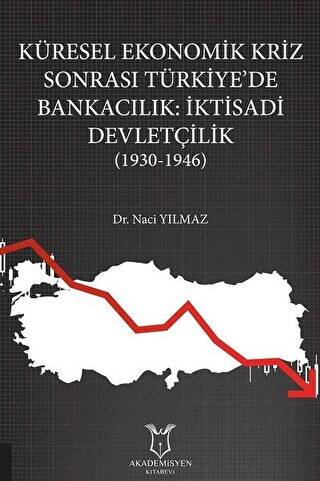 Küresel Ekonomik Kriz Sonrası Türkiye’de Bankacılık: İktisadi Devletçilik - 1