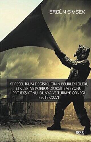 Küresel İklim Değişikliğinin Belirleyici, Etkileri ve Karbondioksit Emisyonu Prejiksıyonu: Dünya Ve Türkiye Örneği 2018-2027 - 1