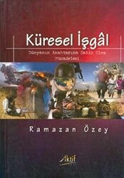 Küresel İşgal: Dünyanın Anahtarına Sahip Olma Mücadelesi - 1