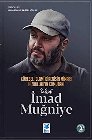 Küresel İslami Direnişin Mimarı Hizbullah`ın Komutanı Şehid İmad Muğniye - 1