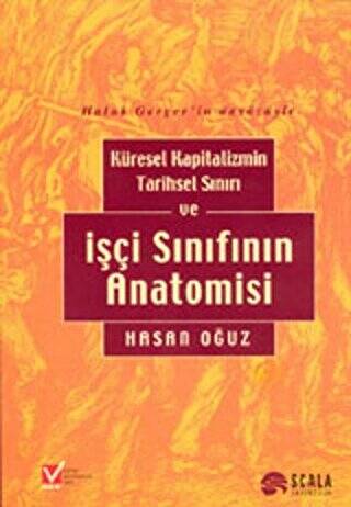 Küresel Kapitalizmin Tarihsel Sınırı ve İşçi Sınıfının Anatomisi - 1