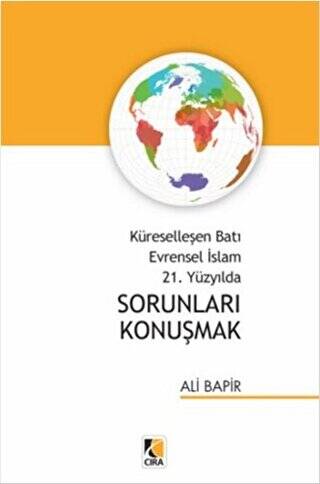 Küreselleşen Batı Evrensel İslam 21. Yüzyılda Sorunları Konuşmak - 1