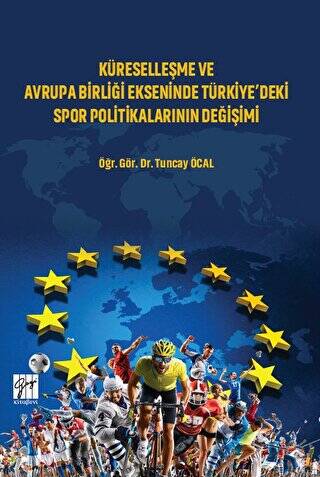 Küreselleşme ve Avrupa Birliği Ekseninde Türkiye`deki Spor Politikalarının Değişimi - 1