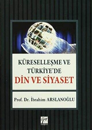 Küreselleşme ve Türkiye`de Din ve Siyaset - 1