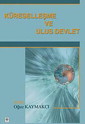 Küreselleşme ve Ulus Devlet - Ekin Basım Yayın