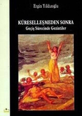 Küreselleşmeden Sonra Geçiş Sürecinde Gezintiler - 1