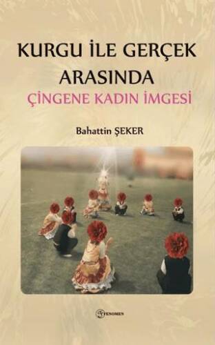 Kurgu İle Gerçek Arasında Çingene Kadın İmgesi - 1