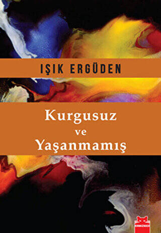 Kurgusuz ve Yaşanmamış - 1