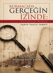 Kurmacada Gerçeğin İzinde: Polisiye Roman - Akçağ Yayınları