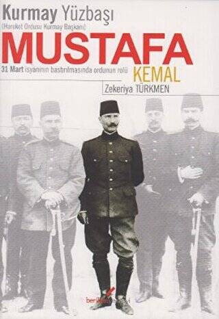 Kurmay Yüzbaşı Hareket Ordusu Kurmay Başkanı Mustafa Kemal - 1