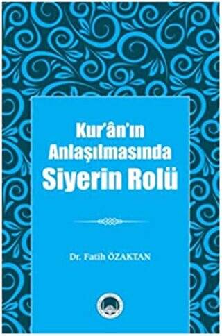 Kur’ân’ın Anlaşılmasında Siyerin Rolü - 1