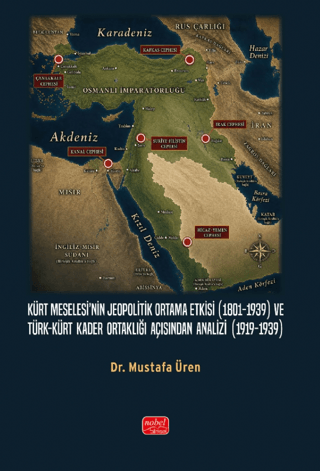 Kürt Meselesi’nin Jeopolitik Ortama Etkisi 1801 - 1939 ve Türk - Kürt Kader Ortaklığı Açısından Analizi 1919 - 1939 - 1