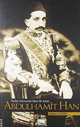 Kurtlar Arenasında Yalnız Bir Adam Abdulhamit Han - 1