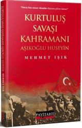 Kurtuluş Savaşı Kahramanı Aşıklıoğlu Hüseyin - Payitaht Yayınları
