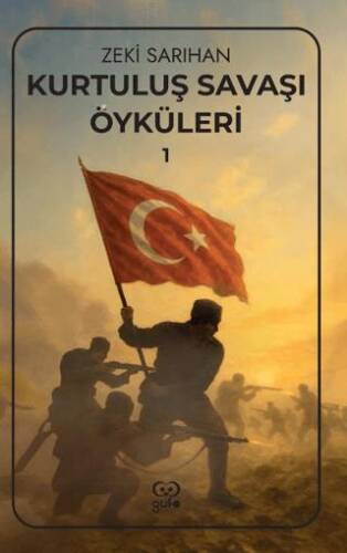 Kurtuluş Savaşı Öyküleri – 1 - 1