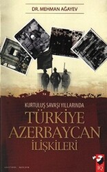 Kurtuluş Savaşı Yıllarında Türkiye Azerbaycan İlişkileri - 1