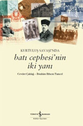 Kurtuluş Savaşı’nda Batı Cephesi’nin İki Yanı - 1